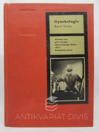 Vácha, Karel, Gynekologie: Učební text pro střední zdravotnické školy, obor ženských sester, 1965