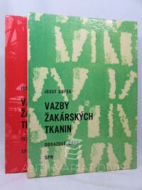Dufek, Josef, Vazby žakárských tkanin - textová část + obrazová část, 1967