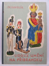 Havrlík, Svatopluk, Lidové umění na Příbramsku, 1945