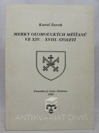 Žurek, Karel, Merky olomouckých měšťanů ve XIV.-XVIII. století, 1992