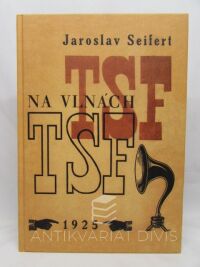Seifert, Jaroslav, Na vlnách TSF / On the Waves of TSF, 2004