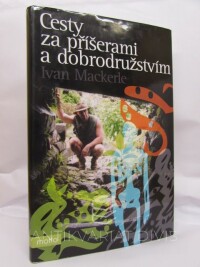 Mackerle, Ivan, Cesty za příšerami a dobrodružstvím, 2005