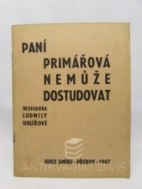 Uhlířová, Ludmila, Paní primářová nemůže dostudovat, 1947