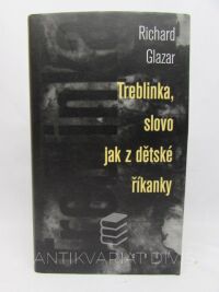Glazar, Richard, Treblinka, slovo jak z dětské říkanky, 1994