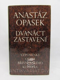 Opasek, Anastáz, Dvanáct zastavení: Vzpomínky opata břevnovského kláštera, 1992