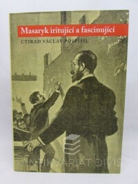 Pospíšil, Ctirad Václav, Masaryk iritující a fascinující, 2018