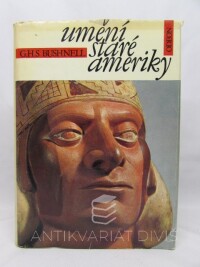 Bushnell, G. H. S., Umění staré Ameriky, 1970