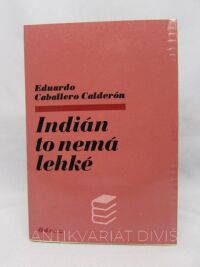 Calderón, Eduardo Caballero, Indián to nemá lehké, 1976