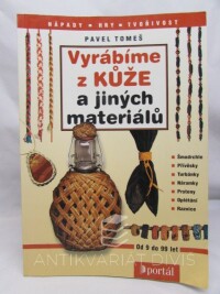 Tomeš, Pavel, Vyrábíme z kůže a jiných materiálů, 2002