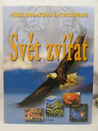 kolektiv, autorů, Velká obrazová encyklopedie: Svět zvířat, 2006