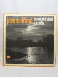 Fořt, V. E., Jezero dřímá: Trampské písně V. E. Fořta, 1969