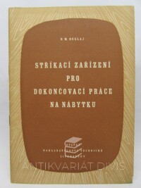 Buglaj, B. M., Stříkací zařízení pro dokončovací práce na nábytku, 1953