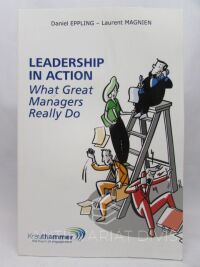 Eppling, Daniel, Magnien, Laurent, Leadership in Action - What Great Managers Really Do, 0