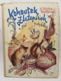 Toucová-Mettlerová, Joža, Kohoutek Zlatopírek a jiné pohádky, 1944