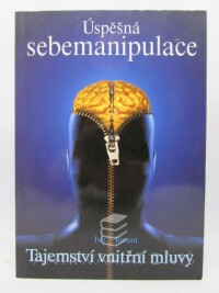 Toman, Ivo, Úspěšná sebemanipulace - Tajemství vnitřní mluvy, 2009
