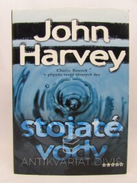 Harvey, John, Stojaté vody, 2006