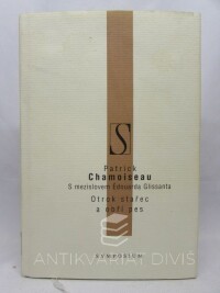 Chamoiseau, Patrick, Glissant, Édouard, Otrok stařec a obří pes, 2005