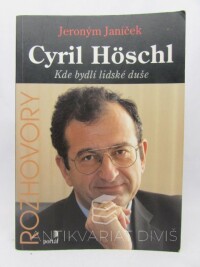 Janíček, Jeroným, Cyril Höschl - Kde bydlí lidské duše, 2004