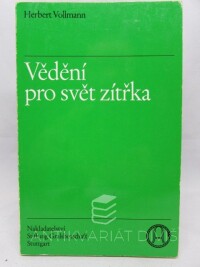 Vollmann, Herbert, Vědění pro svět zítřka, 1988