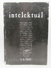 kolektiv, autorů, Intelektuál 3-4/2005, ročník 4, 2005