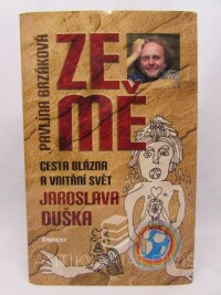 Brzáková, Pavlína, Ze mě - Cesta blázna a vnitřní svět Jaroslava Duška, 2012