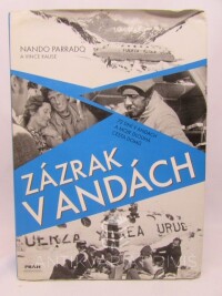 Parrado, Nando, Rause, Vince, Zázrak v Andách - 72 dní v Andách a moje dlouhá cesta domů, 2006