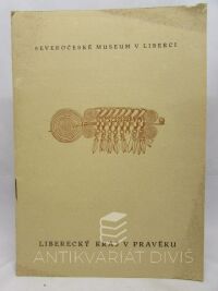 kolektiv, autorů, Liberecký kraj v pravěku, 1951