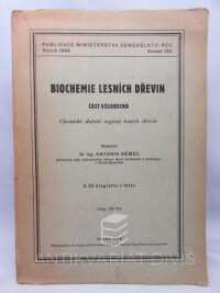 Němec, Antonín, Biochemie lesních dřevin, část všeobecná - Chemické složení orgánů lesních dřevin, 1948