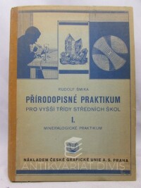 Šmika, Rudolf, Přírodopisné praktikum pro vyšší třídy středních škol I. - Mineralogické praktikum, 1933