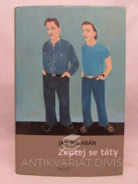 Balabán, Jan, Zeptej se táty, 2010