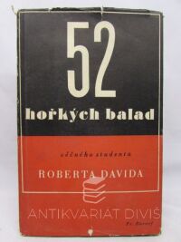 Nezval, Vítězslav, 52 hořkých balad věčného studenta Roberta Davida, 1937