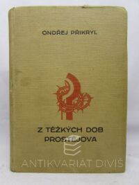 Přikryl, Ondřej, Z těžkých dob Prostějova I-II, 1929