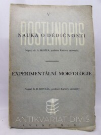 Brožek, A., Dostál, R., Rostlinopis V: Nauka o dědičnosti, Experimentální morfologie, 1930