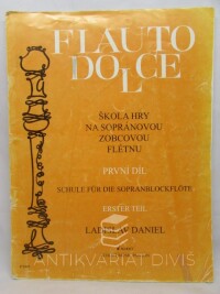 Daniel, Ladislav, Flauto dolce: Škola hry na sopránovou zobcovou flétnu - první díl, 0