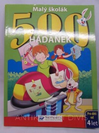kolektiv, autorů, Malý školák - 500 hádanek pro děti od 4 let, 2009