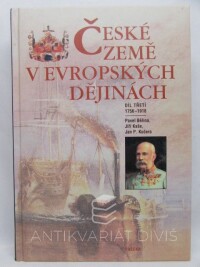 Bělina, Pavel, Kučera, Jan P., Kaše, Jiří, České země v evropských dějinách III (1756-1918), 2006