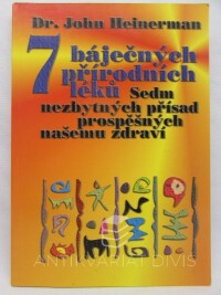 Heinerman, John, 7 báječných přírodních léků - Sedm nezbytných přísad prospěšných našemu zdraví, 2001