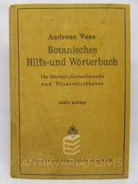 Voss, Andreas, Botanisches Hilfs-und Wörterbuch für Gärtner, Gartenfreunde und Pfanzenliebhaber, 1929