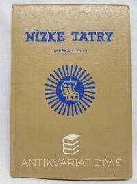 kolektiv, autorů, Nízké Tatry mierka 1 : 75 000: Soubor turistických máp + Príloha k turistickej mape, 1960