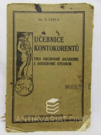 Čapla, V., Učebnice kontokorentů pro obchodní akademie i soukromé studium, 1926