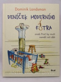 Landsman, Dominik, Deníček moderního fotra aneb Proč by muži neměli mít děti, 2014
