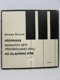 Borová, Milada, Příprava nadaných dětí předškolního věku ke klavírní hře, 1972