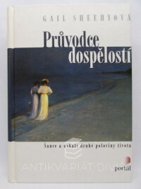 Sheehyová, Gail, Průvodce dospělostí: Šance a úskalí druhé poloviny života, 1999