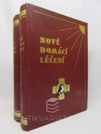 Ambrož, Adolf, Nové domácí léčení I-II: Lékařský rádce zdravých i nemocných, 0