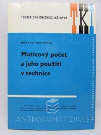 Schmidtmayer, Josef, Maticový počet a jeho použití v technice, 1974