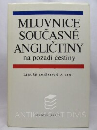 Dušková, Libuše, Mluvnice současné angličtiny na pozadí češtiny, 1988