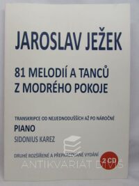 Ježek, Jaroslav, 81 melodií a tanců z modrého pokoje: Transkripce od nejjednodušších až po náročné, 2013