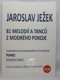 Ježek, Jaroslav, 81 melodií a tanců z modrého pokoje: Transkripce od nejjednodušších až po náročné, 2013