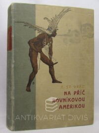 Vráz, Enruqie Stanko, Na příč rovníkovou Amerikou: Cestopisné črty, 1900