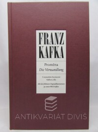 Kafka, Franz, Proměna / Die Verwandlung - S nejstaršími ilustracemi Kafkova díla, 2007